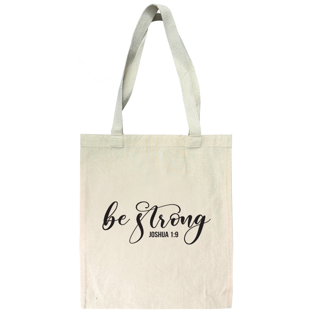 Be Strong - Joshua 1:9 - Tote Bag
