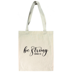 Be Strong - Joshua 1:9 - Tote Bag