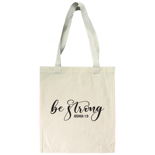 Be Strong - Joshua 1:9 - Tote Bag