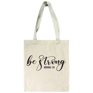 Be Strong - Joshua 1:9 - Tote Bag