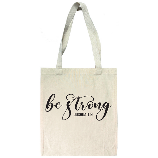Be Strong - Joshua 1:9 - Tote Bag