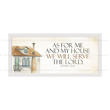 As For Me And My House - Joshua 24:15