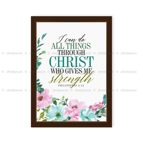 I Can Do All Things Through Christ - Philippians 4:13