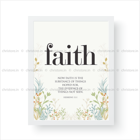 Faith: Faith Is The Substance - Hebrews 11:1