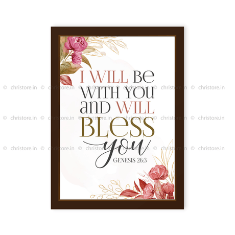 I Will Be With You And Will Bless You - Genesis 26:3