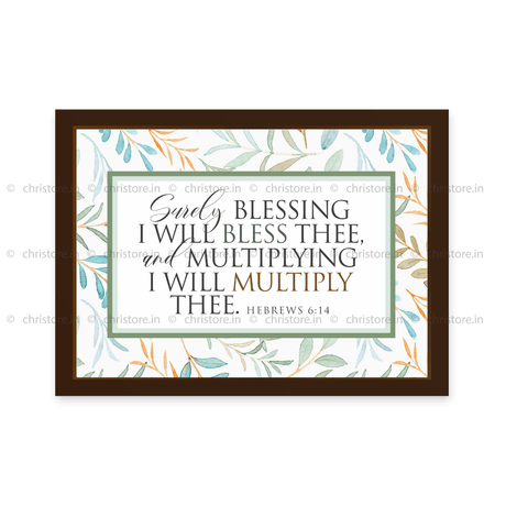 Surely Blessing I Will Bless Thee - Hebrews 6:14