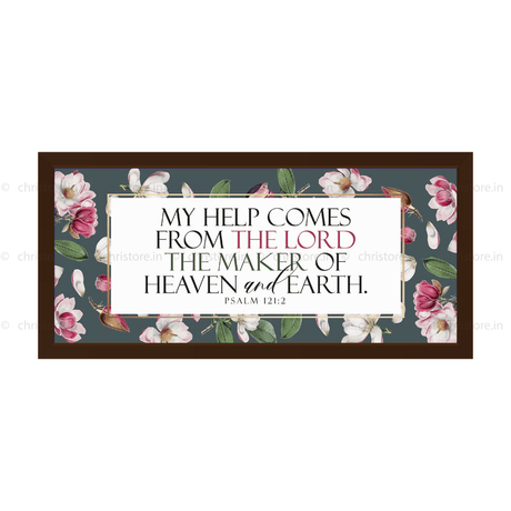 My Help Comes From The Lord - Psalm 121:2