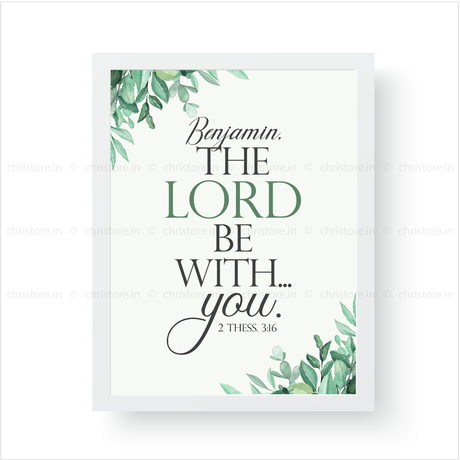 The Lord Be With You - 2 Thess. 3:16 - Personalized