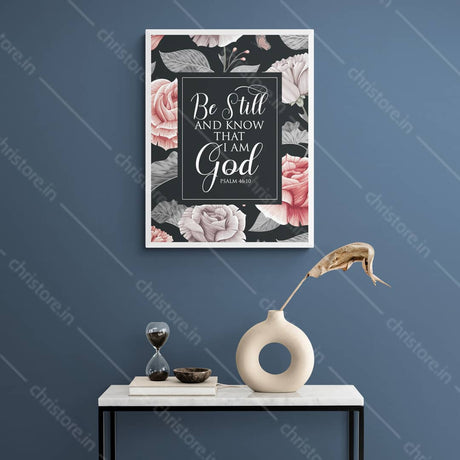 Be Still And Know That I am God - Psalm 46:10
