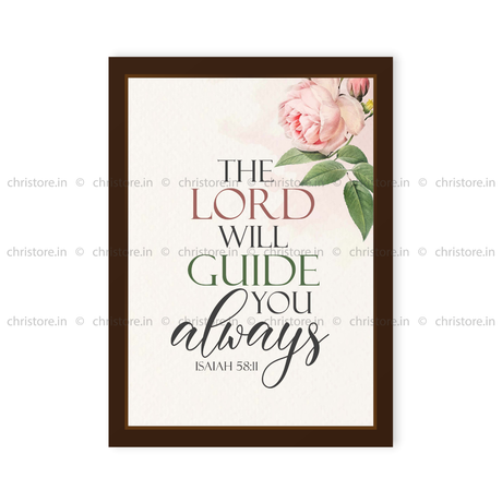 The Lord Will Guide Me Always - Isaiah 58:11