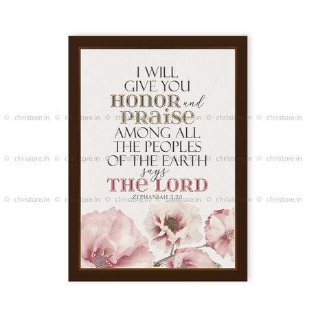 I Will Give You Honor And Praise Among All The Peoples Of The Earth - Zephaniah 3:20