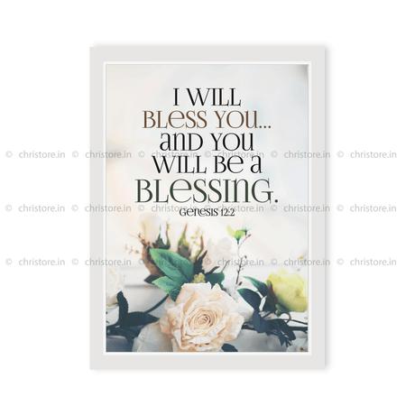 I Will Bless You And You Will Be A Blessing - Genesis 12:2