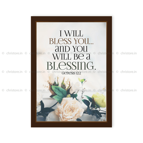 I Will Bless You And You Will Be A Blessing - Genesis 12:2