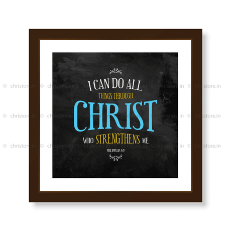 I Can Do All Things Through Christ - Philippians 4:13