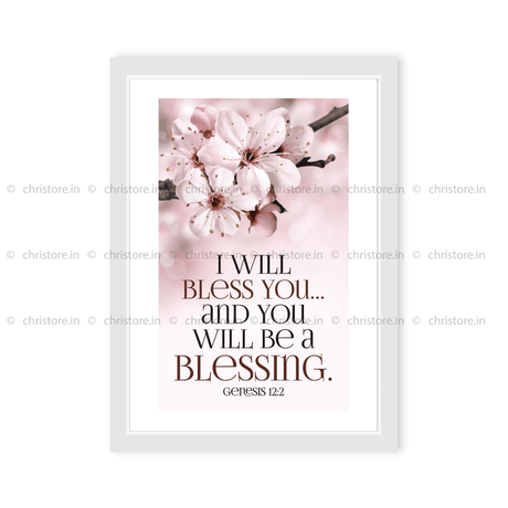 I Will Bless You And You Will Be A Blessing - Genesis 12:2