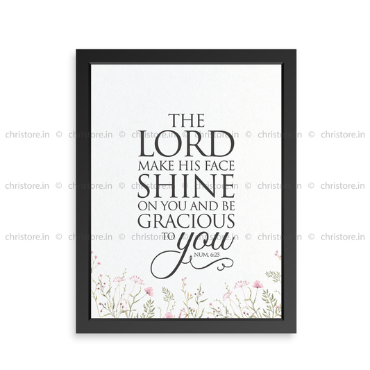 The Lord Make His Face Shine On You - Numbers 6:25