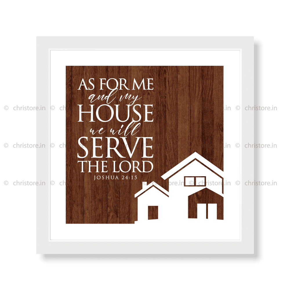 As For Me And My House - Joshua 24:15