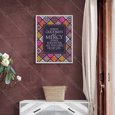 Surely Goodness And Mercy Shall Follow - Psalm 23:6