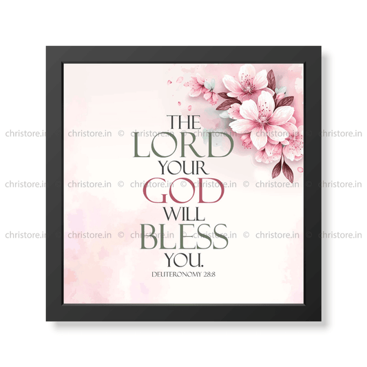 The Lord will command the blessing on you - Deuteronomy 28:8