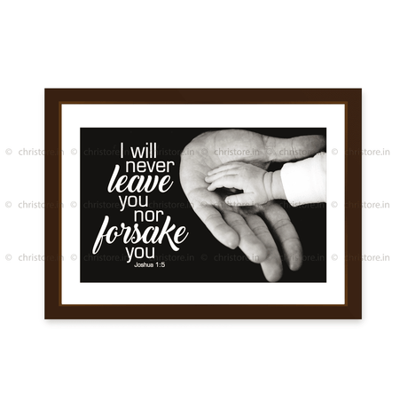 I Will Never Leave You For Forsake You - Joshua 1:5