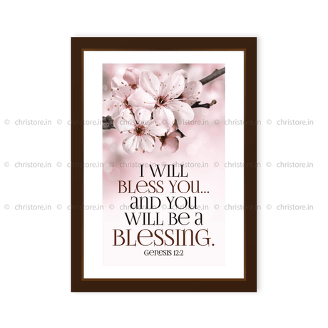 I Will Bless You And You Will Be A Blessing - Genesis 12:2