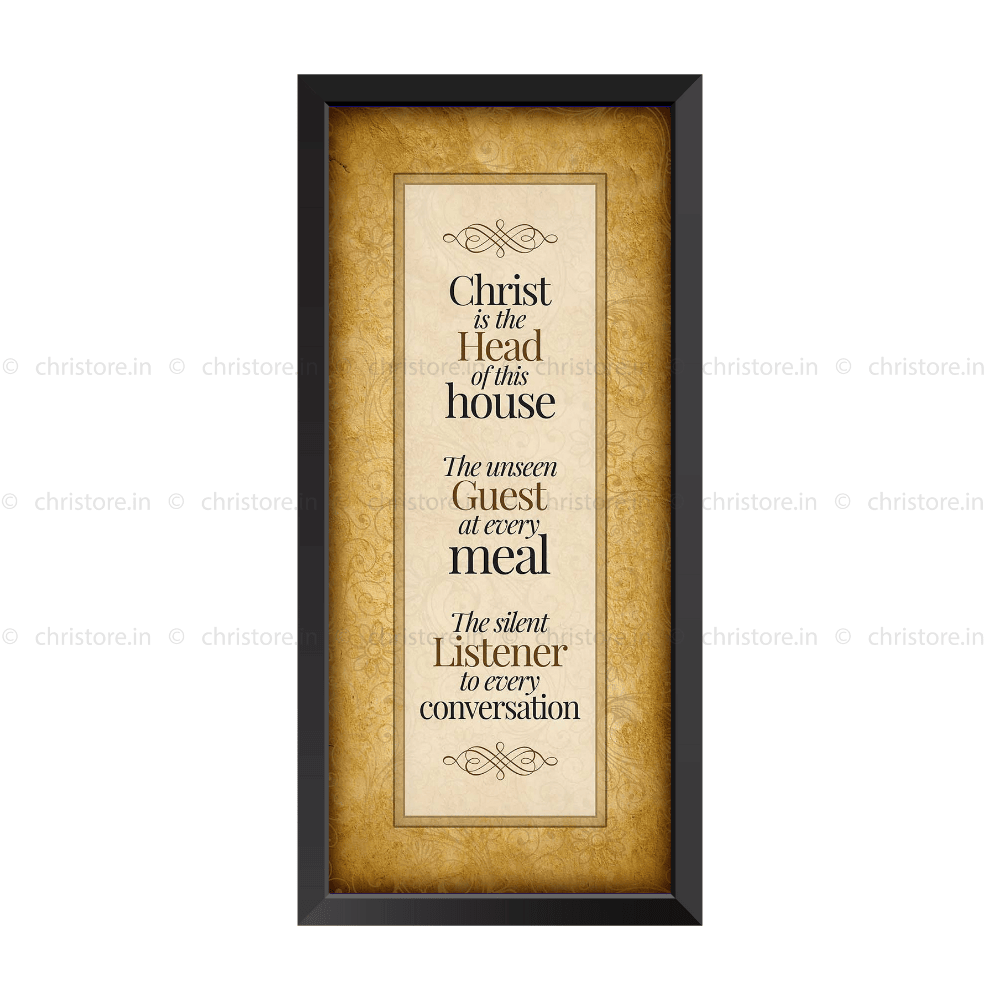 Christ Is The Head Of This House - Christian Quote