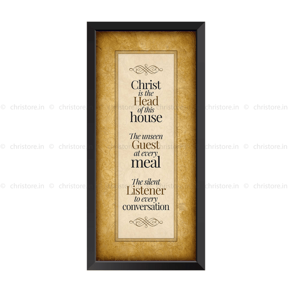 Christ Is The Head Of This House - Christian Quote