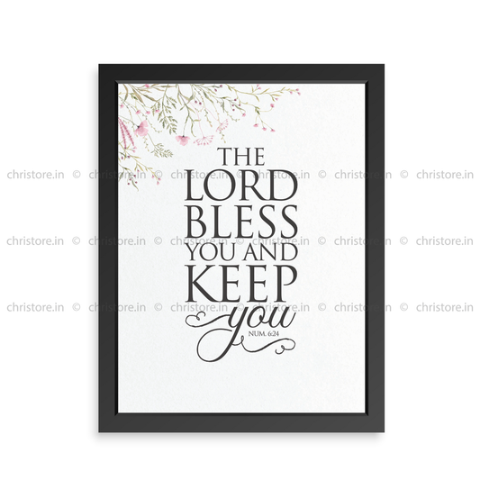 The Lord Bless You And Keep You - Numbers 6:24