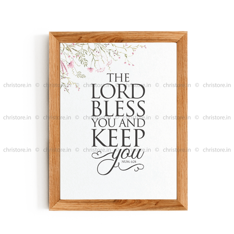 The Lord Bless You And Keep You - Numbers 6:24