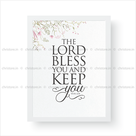 The Lord Bless You And Keep You - Numbers 6:24