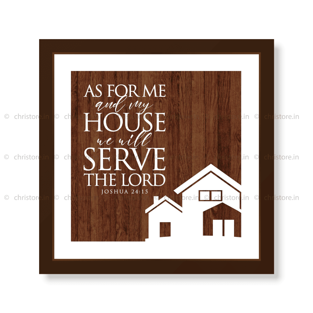 As For Me And My House - Joshua 24:15