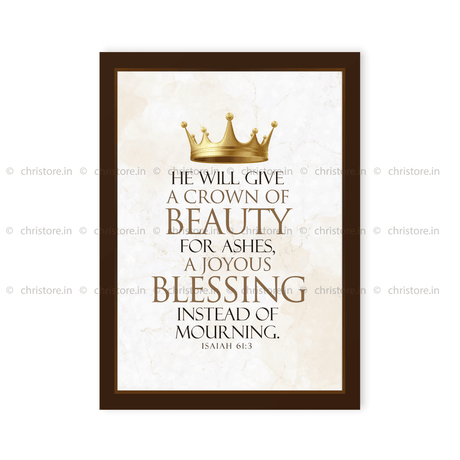 He Will Give You A Crown Of Beauty - Isaiah 61:3