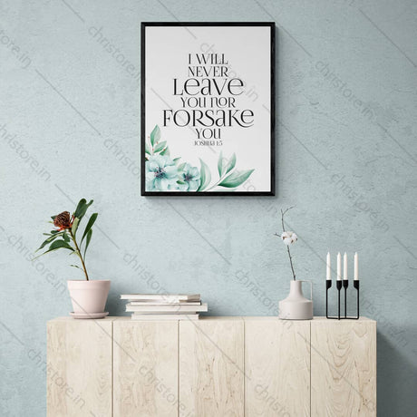 I Will Never Leave You Nor Forsake You (Floral) - Joshua 1:5