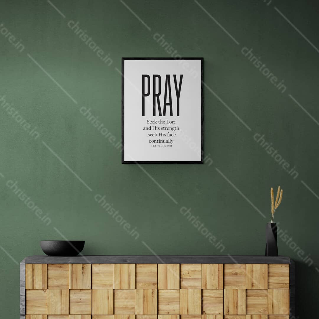 Pray: Seek The Lord And His Strength - 1 Chronicles 16:11