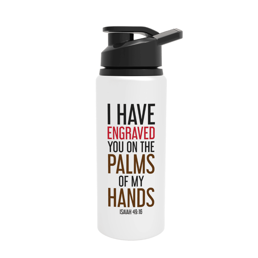 I Have Engraved You On The Palm Of My Hands - Isaiah 49:16