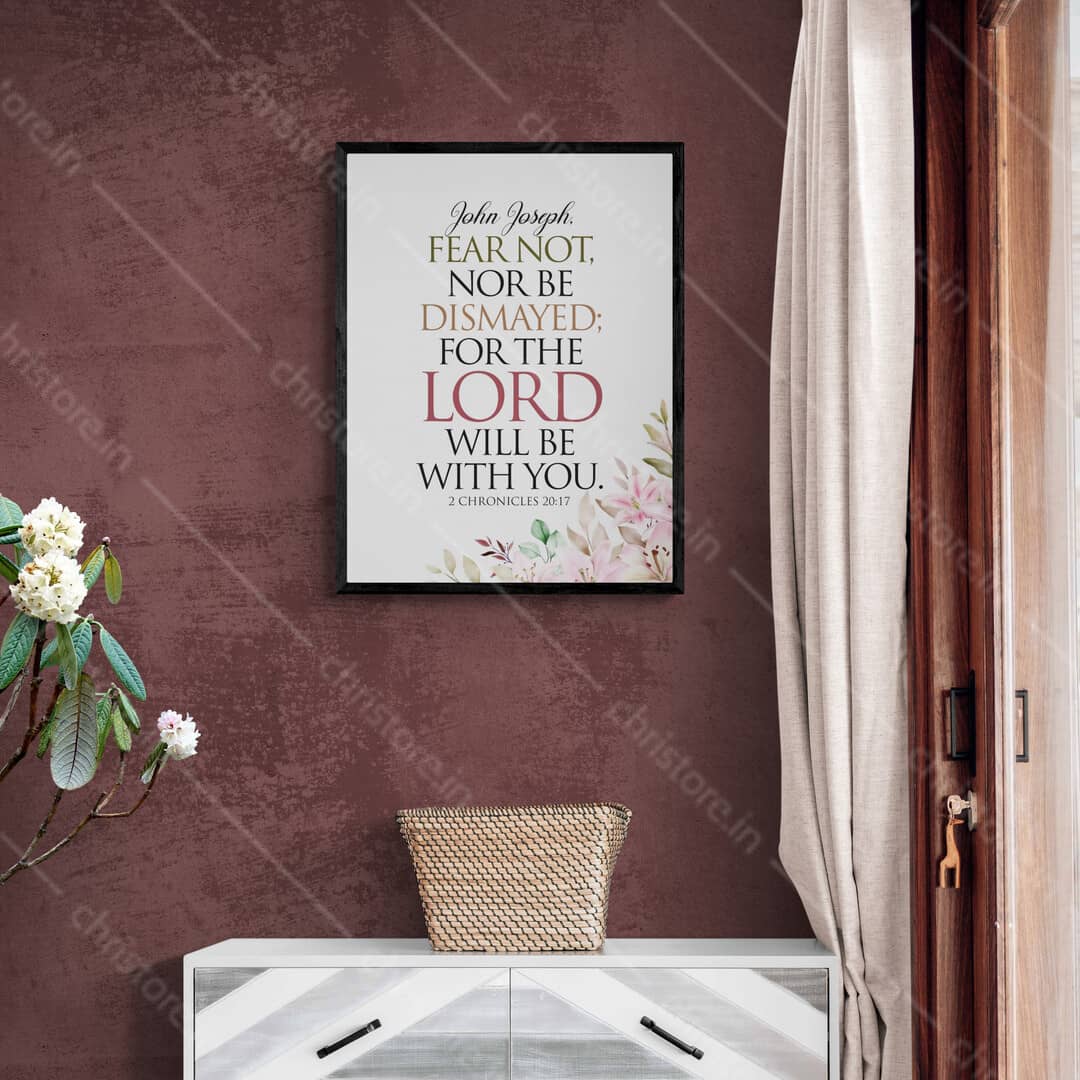 Fear Not, Nor Be Dismayed For The Lord - 2 Chronicles 20:17 - Personalized