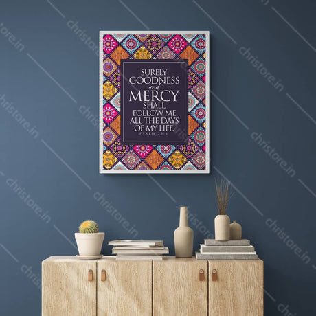 Surely Goodness And Mercy Shall Follow - Psalm 23:6