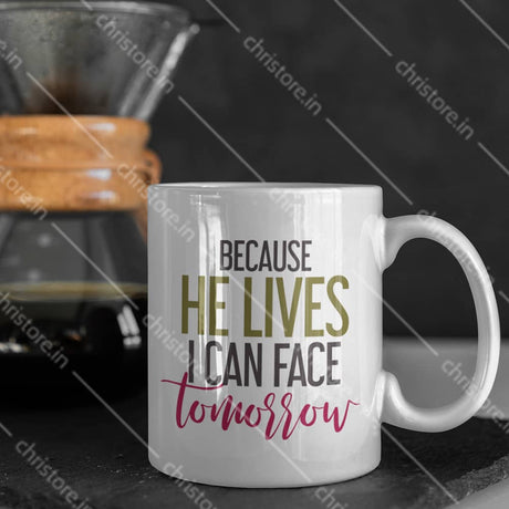 Because He Lives I Can Face Tomorrow - Christian Quote