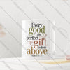 Every Good And Perfect Gift Is From Above - James 1:17