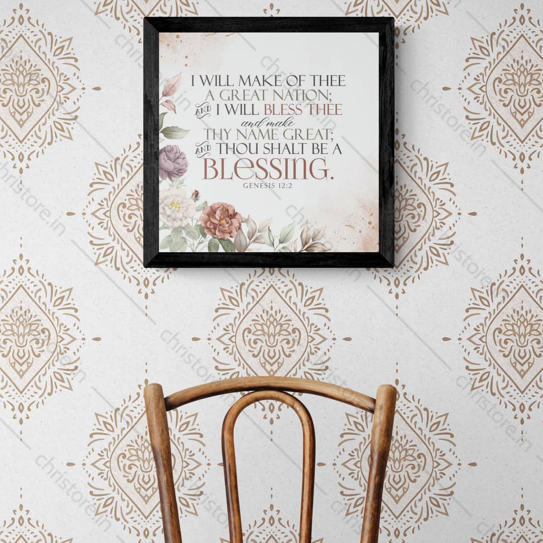 I Will Bless Thee And Thou Shalt Be A Blessing - Genesis 12:2