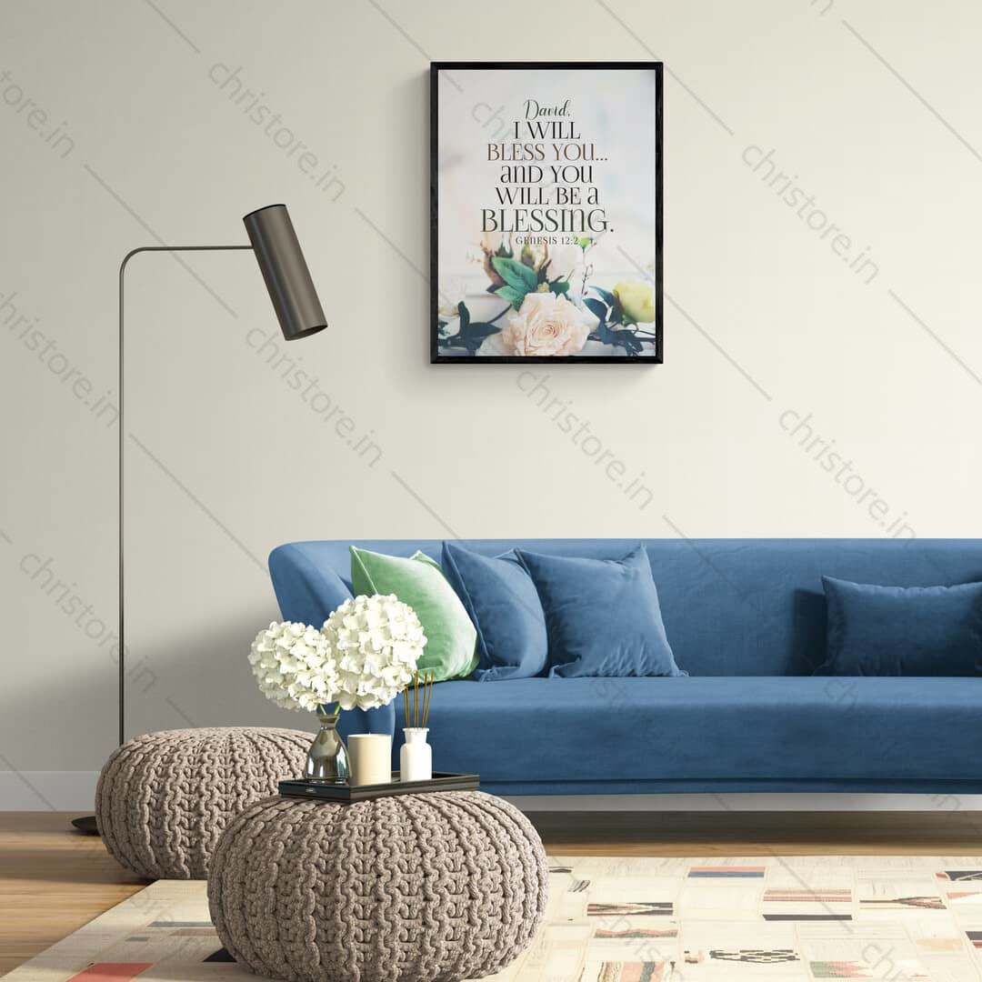 I Will Bless You And You Will Be A Blessing - Genesis 12:2 - Personalized