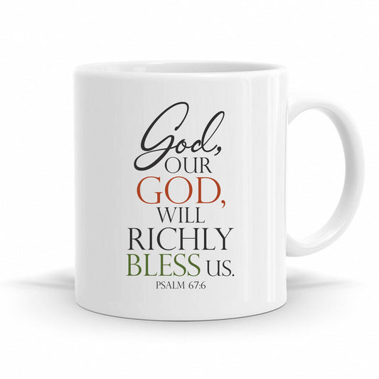 God Our God Will Richly Bless Us - Psalm 67:6