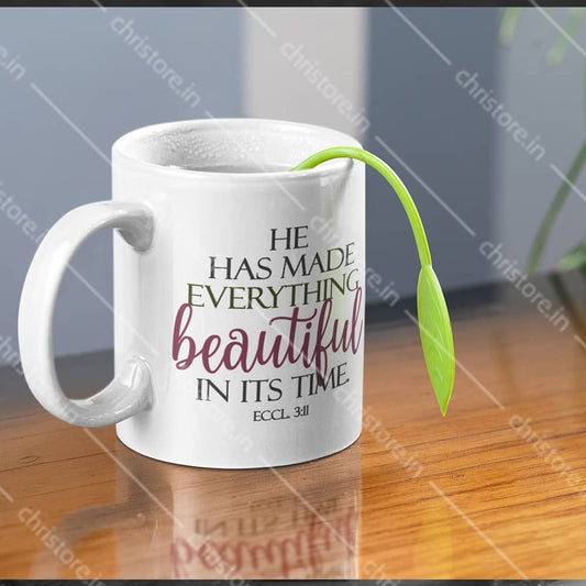He Has Made Everything Beautiful In His Time - Ecclesiastes 3:11