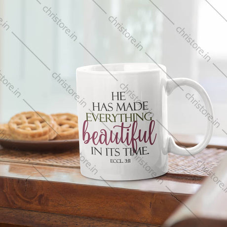 He Has Made Everything Beautiful In His Time - Ecclesiastes 3:11