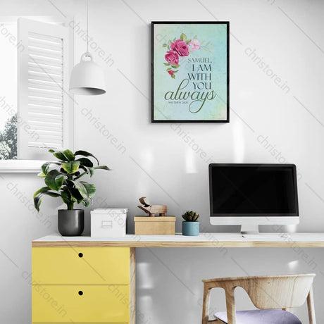 I Am With You Always - Matthew 28:20 - Personalized