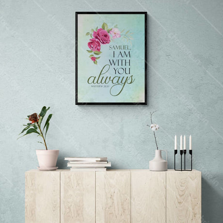 I Am With You Always - Matthew 28:20 - Personalized