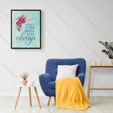 I Am With You Always - Matthew 28:20 - Personalized