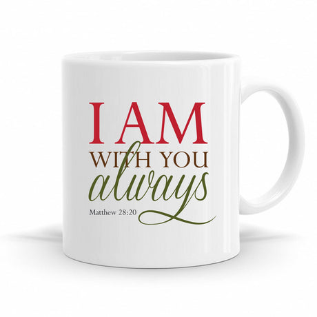 I Am With You Always - Matthew 28:20