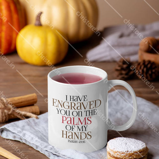 I Have Engraved You On The Palm Of My Hands - Isaiah 49:16