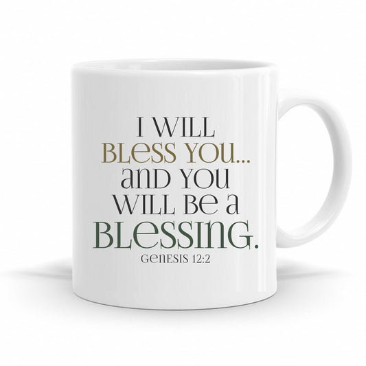 I Will Bless You And You Will Be A Blessing - Genesis 12:2
